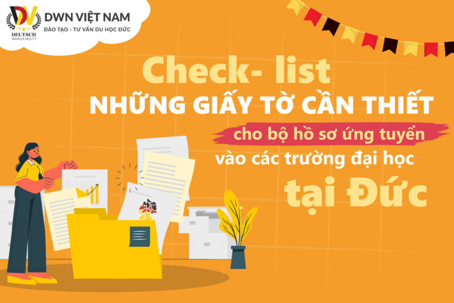 Check- list những giấy tờ cần thiết cho bộ hồ sơ ứng tuyển vào các trường đại học tại Đức